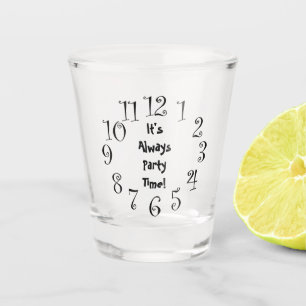 Es ist immer Party-Zeit, Uhr-Gesicht Schnapsglas