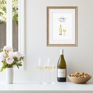 Es ist immer Weißwein-Uhrzeit-Kunst Poster