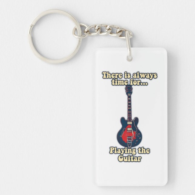 Es ist immer Zeit, Gitarre zu spielen Schlüsselanhänger (Vorderseite)