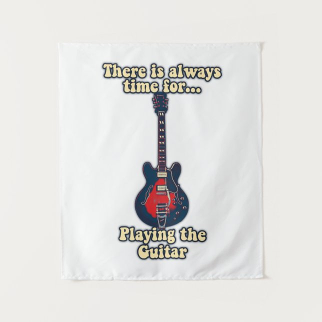 Es ist immer Zeit, Gitarre zu spielen Wandteppich (Vorderseite)