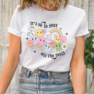 Es ist in Ordnung, alle Gefühle positiv zu fühlen T-Shirt