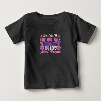 Es ist in Ordnung, deine Nägel Liebe Baby T-shirt