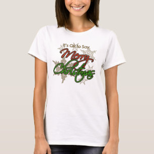 Es ist in Ordnung, frohe Weihnachten T - Shirt zu 