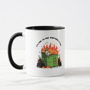 Es ist in Ordnung, Müllcontainer-Feuer  Tasse