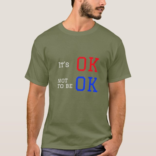 Es ist in Ordnung, nicht in Ordnung zu sein T-Shirt (Vorderseite)