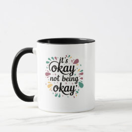 Es ist in Ordnung, nicht okay zu sein Tasse