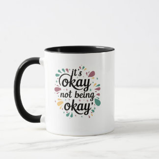 Es ist in Ordnung, nicht okay zu sein Tasse