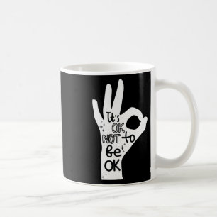 Es ist in Ordnung, nicht von Hand Suizidprävention Kaffeetasse