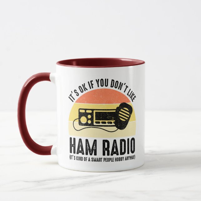 Es ist in Ordnung, wenn du Ham Radio nicht magst Tasse (Links)