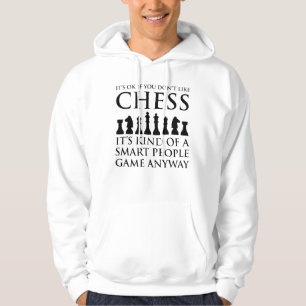 Es ist in Ordnung, wenn du Schach nicht magst Hoodie