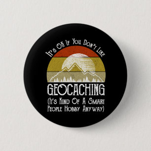 Es ist in Ordnung, wenn Sie Geocaching nicht mögen Button