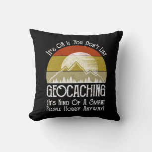 Es ist in Ordnung, wenn Sie Geocaching nicht mögen Kissen