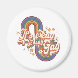 Es ist in Ordnung zu sagen: Gay - LGBTQ-Regenbogen Magnet