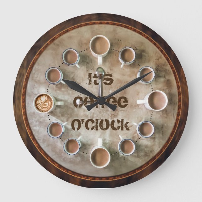 Es ist Kaffee OClock Spaß Kaffee Liebhaber Küchenu Große Wanduhr (Vorderseite)