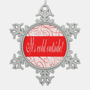 Es ist kalt draußen schneeflocken Zinn-Ornament