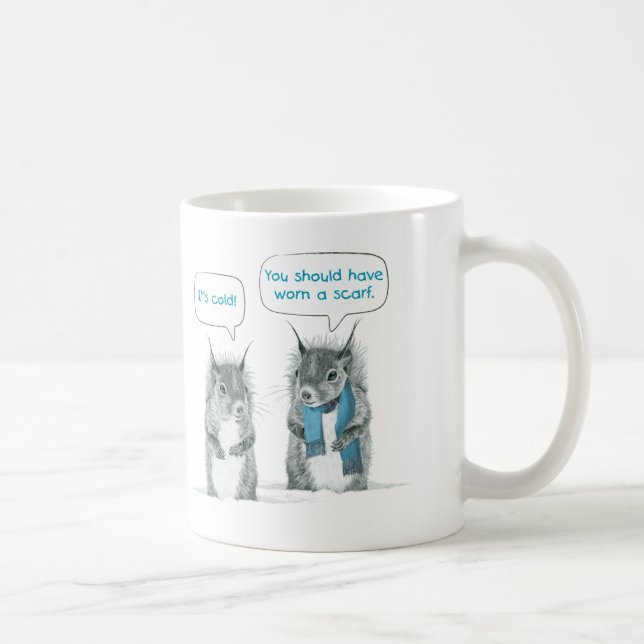 Es ist kalt! Sie sollten eine Schal-lustige Tasse (Rechts)