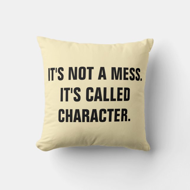 "Es ist kein Chaos. Es heißt CHARACTER" Kissen (Vorderseite)