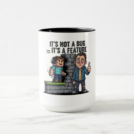 Es ist kein Fehler, es ist ein Feature-Programmier Tasse