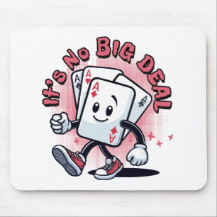Es ist kein großer Deal Mousepad
