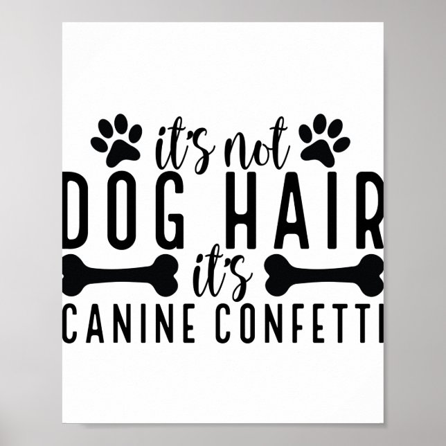 Es ist kein Hundehaar, es ist Canine Confetti Poster (Vorne)