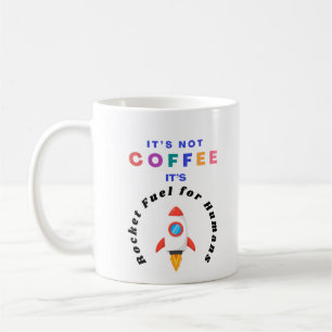 Es ist kein Kaffee, es ist Raketentreibstoff für M Kaffeetasse