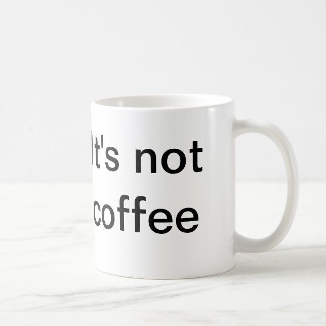 Es ist kein Kaffee Kaffeetasse (Rechts)
