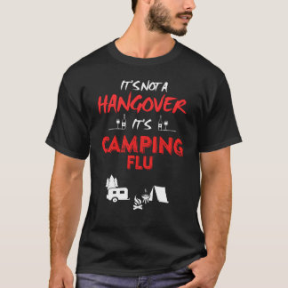 Es ist kein Kater, es ist Camping-Grippe Lustiges T-Shirt