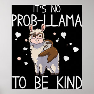 Es ist kein Lama-Problem, freundlich zu sein Poster