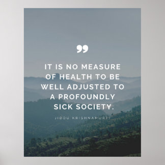 Es ist kein Maß für Gesundheit - Jiddu Krishnamurt Poster