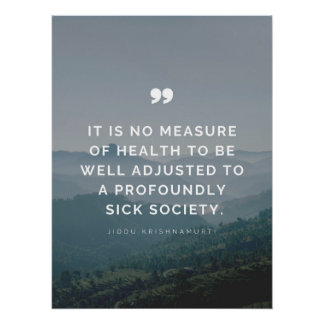 Es ist kein Maß für Gesundheit - Jiddu Krishnamurt Poster