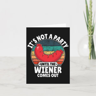 Es ist kein Party, bis der Weiner sonnig wird Karte