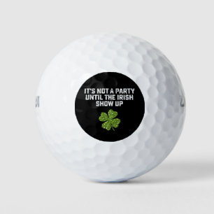 Es ist kein Party, bis die Iren auftauchen Golfball