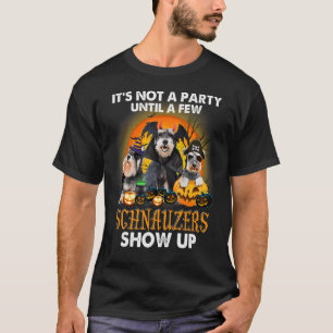 Es ist kein Party bis ein paar Schnauzer auftauche T-Shirt