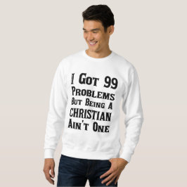 Es ist kein Problem, Christlich zu sein Sweatshirt