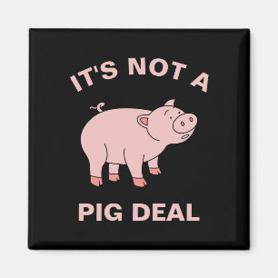 Es ist kein Schweinefleisch-Deal Funny Farm Animal Magnet
