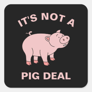Es ist kein Schweinefleisch-Deal Funny Farm Animal Quadratischer Aufkleber