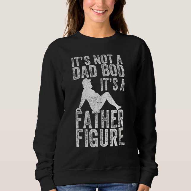 Es ist kein Vater-Bod, es ist ein Vater-Abbildung- Sweatshirt (Vorderseite)