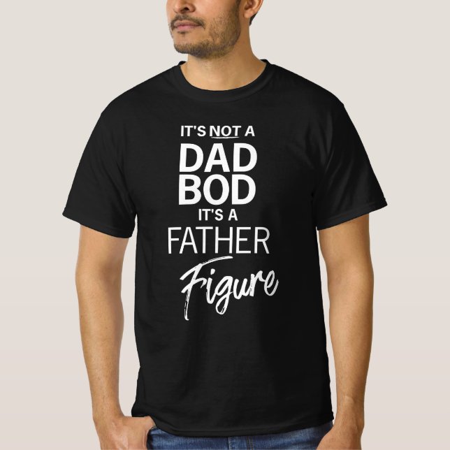 Es ist kein Vater-BOD, es ist ein Vater Abbildung  T-Shirt (Vorderseite)