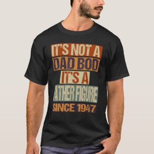 Es ist kein Vater Bod Vater Abbildung seit 1947 Pa T-Shirt