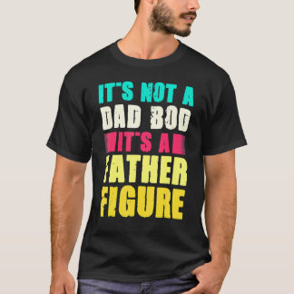 Es ist kein Vater, sondern ein Vaterfigur T-Shirt