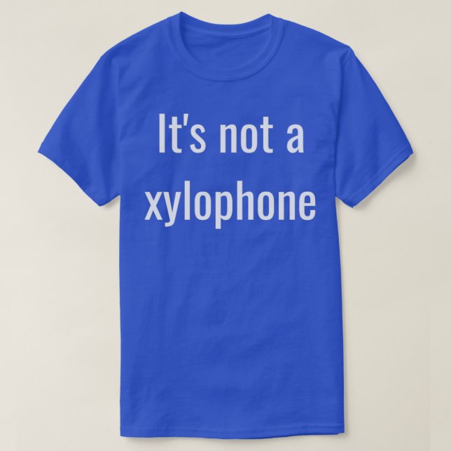 Es ist kein Xylophon T-Shirt (Design vorne)