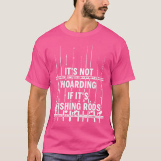 Es Ist Keine Hamsterei Wenn Es Sich Um Angelruten T-Shirt