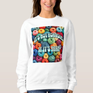 Es ist keine Hamsterei, wenn es um Wolle geht Sweatshirt