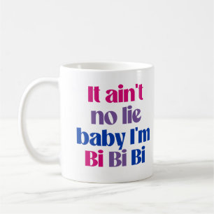 Es ist keine Lüge Baby, ich bin bi bi bi Kaffeetasse