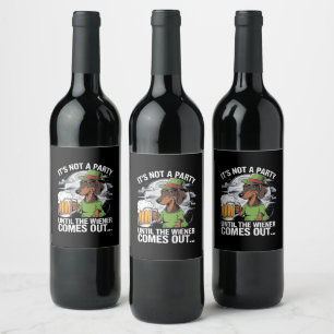 Es ist keine Party, bis Dachshund Irish Beer Wiene Weinetikett