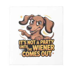 Es ist keine Party, bis das Wiener Würstchen rausk Notizblock
