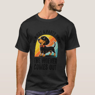 Es ist keine Party, bis Wiener rauskommt, Lustig T-Shirt