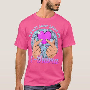 Es ist keine Seifenoper, es ist K-Drama T-Shirt