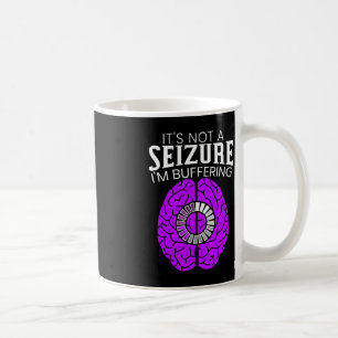 Es ist keine Seizure, die ich mir Epilepsie Awaren Kaffeetasse