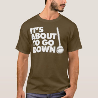 Es ist kurz davor, lustige Plumber Pun herunterzus T-Shirt